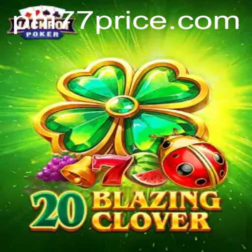 Unveiling the Magic of 20BlazingClover: An Enthralling Journey