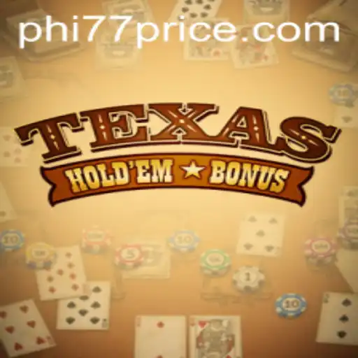 Exploring Texas Hold'em Bonus with Keyword Insights on Phi77